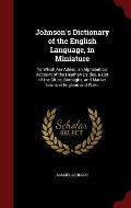 Johnson's Dictionary of the English Language, in Miniature: To Which Are Added, an Alphabetical Account of the Heathen Deities, a List of the Cities,