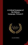 A Critical Grammar of the Hebrew Language, Volume 2