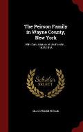 The Peirson Family in Wayne County, New York: With Early History of the Family ... 1638-1916