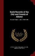 Early Records of the City and County of Albany: Notarial Papers 1 and 2. 1660-1696