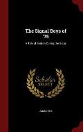 The Signal Boys of '75: A Tale of Boston During the Siege