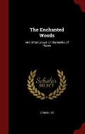 The Enchanted Woods: And Other Essays on the Genius of Places