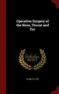 Operative Surgery of the Nose, Throat and Ear