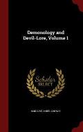 Demonology and Devil-Lore, Volume 1