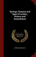 Springs, Streams and Spas of London; History and Associations