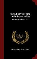 Strawberry-Growing in the Pajaro Valley: Oral History Transcript / 1975