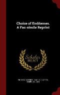 Choice of Emblemes. a Fac-Simile Reprint