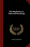 The Mayflower; Or, Tales and Pencilings