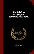 The Takelma Language of Southwestern Oregon
