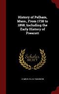 History of Pelham, Mass., from 1738 to 1898, Including the Early History of Prescott