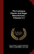 The Louisiana Planter and Sugar Manufacturer, Volumes 2-3