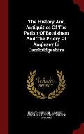 The History and Antiquities of the Parish of Bottisham and the Priory of Anglesey in Cambridgeshire