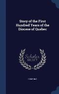Story of the First Hundred Years of the Diocese of Quebec