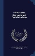 Views on the Newcastle and Carlisle Railway