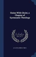 Union with Christ, a Chapter of Systematic Theology