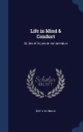 Life in Mind & Conduct: Studies of Organic in Human Nature