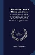 The Life and Times of Martin Van Buren: The Correspondence of His Friends, Family and Pupils; Together with Brief Notices, Sketches, and Anecdotes, Il