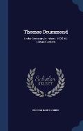 Thomas Drummond: Under-Secretary in Ireland, 1835-40; Life and Letters