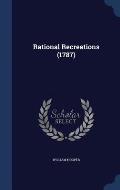 Rational Recreations (1787)