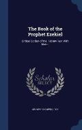 The Book of the Prophet Ezekiel: Critical Edition of the Hebrew Text with Notes