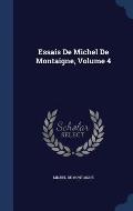 Essais de Michel de Montaigne, Volume 4