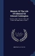 Memoir of the Life of Admiral Sir Edward Codrington: With Selections from His Public and Private Correspondence, Volume 2