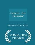 Cedric, the Forester - Scholar's Choice Edition