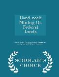 Hard-Rock Mining on Federal Lands - Scholar's Choice Edition