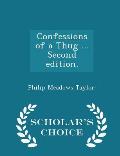 Confessions of a Thug ... Second Edition. - Scholar's Choice Edition