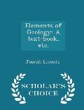 Elements of Geology: A Text-Book, Etc. - Scholar's Choice Edition