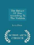 The Nature of Man According to the Vedanta - Scholar's Choice Edition