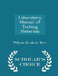 Laboratory Manual of Testing Materials - Scholar's Choice Edition
