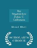 Die Staatslehre John C. Calhouns - Scholar's Choice Edition
