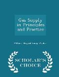 Gas Supply in Principles and Practice - Scholar's Choice Edition
