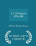 La Religion D'Israel - Scholar's Choice Edition