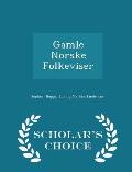 Gamle Norske Folkeviser - Scholar's Choice Edition