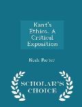Kant's Ethics. a Critical Exposition - Scholar's Choice Edition