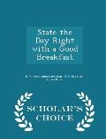 State the Day Right with a Good Breakfast - Scholar's Choice Edition