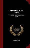 The Latins in the Levant: A History of Frankish Greece (1204-1566)
