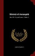 History of Aurangzib: Based on Original Sources, Volume 2