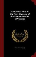 Gloucester. One of the First Chapters of the Commonwealth of Virginia