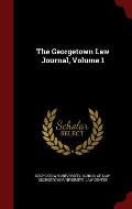 The Georgetown Law Journal, Volume 1