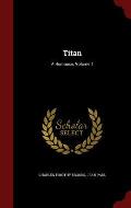 Titan: A Romance, Volume 1