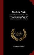 The ACTA Pilati: Important Testimony of Pontius Pilate, Recently Discovered, Being His Official Report to the Emperor Tiberius, Concern