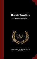 Hints to Travellers: Scientific and General, Volume 1