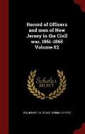 Record of Officers and Men of New Jersey in the Civil War, 1861-1865 Volume 02