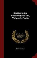 Studies in the Psychology of Sex, Volume 6, Part a