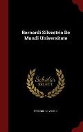 Bernardi Silvestris de Mundi Universitate