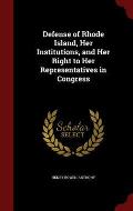 Defense of Rhode Island, Her Institutions, and Her Right to Her Representatives in Congress