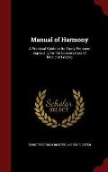 Manual of Harmony: A Practical Guide to Its Study Prepared Especially for the Conservatory of Music at Leipzig